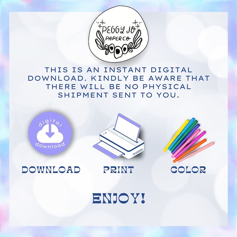 May include: A digital download graphic with a purple cloud and a downward arrow, a printer icon, and a set of colored markers. The text reads "This is an instant digital download. Kindly be aware that there will be no physical shipment sent to you. Download, Print, Color, Enjoy!"