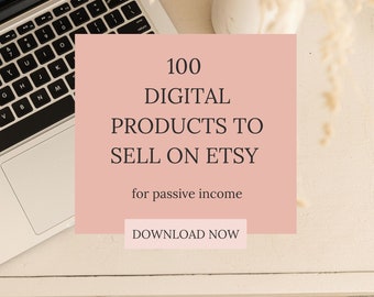 100 New Digital Product Ideas To Sell On Etsy - Digital Items to Sell on Etsy - Sell Digital Products