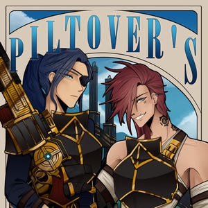 Piltover&#39;s Finest | 17 x 11&quot; or 8.5 x 5.5&quot; Print