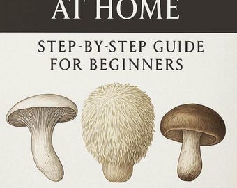 How to Grow Mushrooms at Home – Step-by-Step Guide for Beginners | Indoor Cultivation PDF