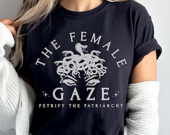 La mirada femenina Camiseta Medusa Petrificar el patriarcado Camiseta feminista Camiseta izquierdista Camiseta de literatura de mitología griega Camiseta de brujas Academia oscura