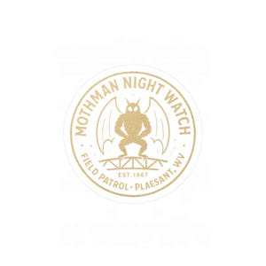 May include: A round, gold-colored sticker with the text "Mothman Night Watch Field Patrol, Plaessant, WV, Est. 1967." The sticker features a stylized Mothman creature with wings, perched on a bridge.
