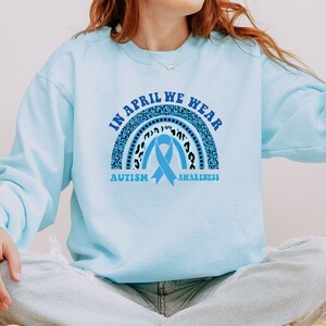 Comfort Colors® Autism Awareness Sweatshirt, Autism Sweatshirt, In April We Wear Blue Sweatshirt, April Sweatshirt, Autism Group Sweater