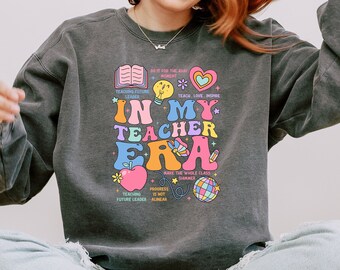 Comfort Colors® Teacher Era Sweater, In My Teacher Era Sweatshirt, Gift For Teacher, Teacher Hoodie, School Sweatshirt, Teacher Gift Sweater