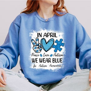 Comfort Colors® Autism Awareness Sweatshirt, In April We Wear Blue Sweatshirt, Autism Sweatshirt, Autism Awareness Sweatshirt, Autism Month