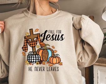 Fall for Jesus Sweatshirt, Christian Thanksgiving Sweater