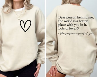 Dear Person Behind Me Sweatshirt, Inspirational Sweatshirt, Dear Person Behind Me Back And Front Sweatshirt, Positivity Sweatshirt