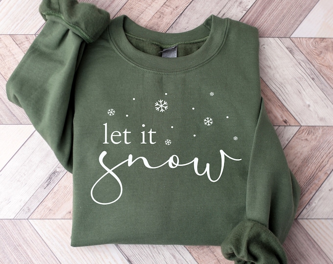 Let It Snow Sweatshirt, Snowman Sweatshirt, Christmas Holiday Sweatshirt, Snow Sweatshirt, Gift For Christmas Sweatshirt, Winter Sweatshirt