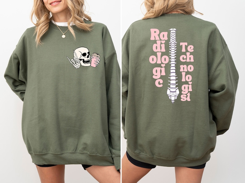 May include: Green sweatshirt with a skeleton holding a coffee cup on the front and the text "Radiologic Technologist" with a spine graphic on the back.