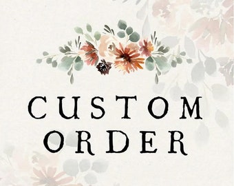 CUSTOM ORDER