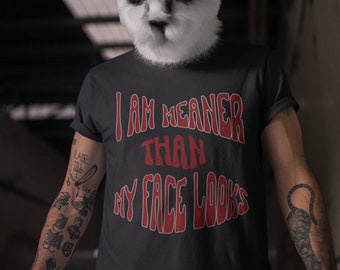 Meaner Than I Look T-Shirt: Funny Goth Graphic Tee