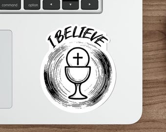I Believe Eucharist die cut vinyl decal, Catholic water-resistant vinyl sticker
