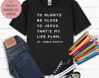 Carlo Acutis shirt, Blessed Carlo Acutis, Saint Quote shirt, Kids Catholic shirt, Catholic shirt for boys and girls, First Communion gifts