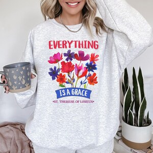 St Therese Lisieux Little Flower sweatshirt: St Therese quote Catholic sweatshirt, Catholic Saint gift for women