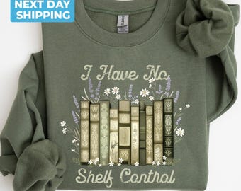 I Have No Shelf Control Shirt, Bookworm Gift, Book Sweatshirt, Librarian Shirt, Book Lover Shirt, Reading Teacher Shirt, Book Club Shirt