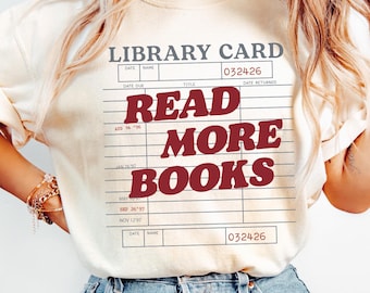 Read More Books Library Card Comfort Colors® Shirt, Vintage Librarian Shirt, Bookish Merch, Reading Tshirt, Bookworm Tee, Book Club Gifts