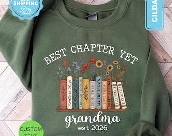 The Best Chapter Yet Grandma Announcement Sweatshirt, Personalized Grandma Mothers Day Gift, Great Grandma Gift, Gigi Nana Long Sleeve Shirt