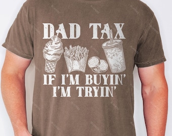 Funny Dad Tax Shirt, Funny Dad Gift for Fathers Day, Dad Birthday Gift Tee, Gift for Husband, Daddy Gift from Kids, Funny Dad Shirt