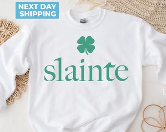 Slainte Sweatshirt, Irish Sweatshirt, St Patricks Day Sweatshirt Women, St Pattys Day Sweatshirt Men, Shamrock Sweatshirt, St Pattys Gift