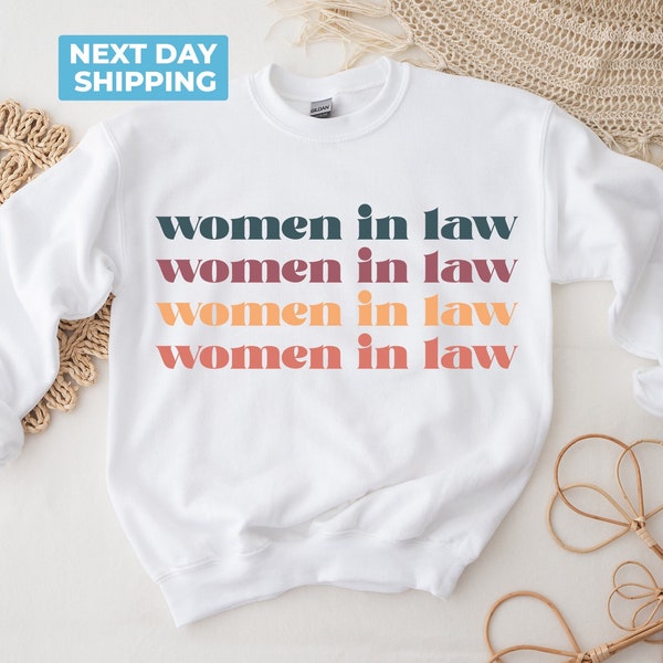 Women in Law | Lawyer Sweatshirt | Attorney Graduation Gift | Female Lawyer Shirts | Law School Hoodies | Cute Law Student Shirt | Law Gifts