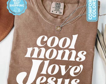 Camiseta Cool Moms Love Jesus Comfort Colors®, camiseta cristiana para mamás, camisetas para mamás que oran, camiseta con fe, regalo para el Día de la Madre, ama como Jesús