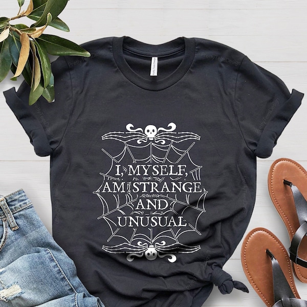 Halloween Shirt, Halloween Party Shirt, Unusual Horror Shirt, I Myself Am Strange And Unusual Tshirt, Gift For Gothic, Horror Shirt