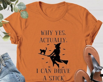 Yes I Can Drive A Stick Shirt, Halloween Women Shirt, Funny Halloween Shirt, Halloween Gift, Halloween Party, Witch Shirt,Halloween T-shirt