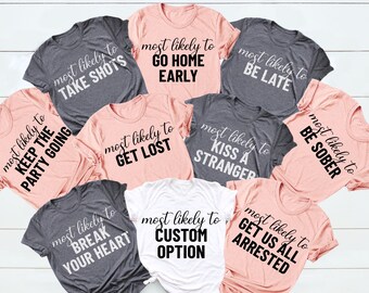 Bachelorette Party Shirts, Most Likely To Shirt, Bridal Party Shirt, Wine Bachelorette Shirts, Funny  Bachelorette Tshirts, Bridesmaid Shirt