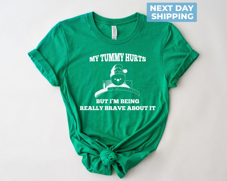 My Tummy Hurts, Meme Shirt, Sarcastic Shirt, My Tummy Hurts but Im Being Really Brave About It, Meme Shirt, Unisex Shirt, Funny Tshirt image 5