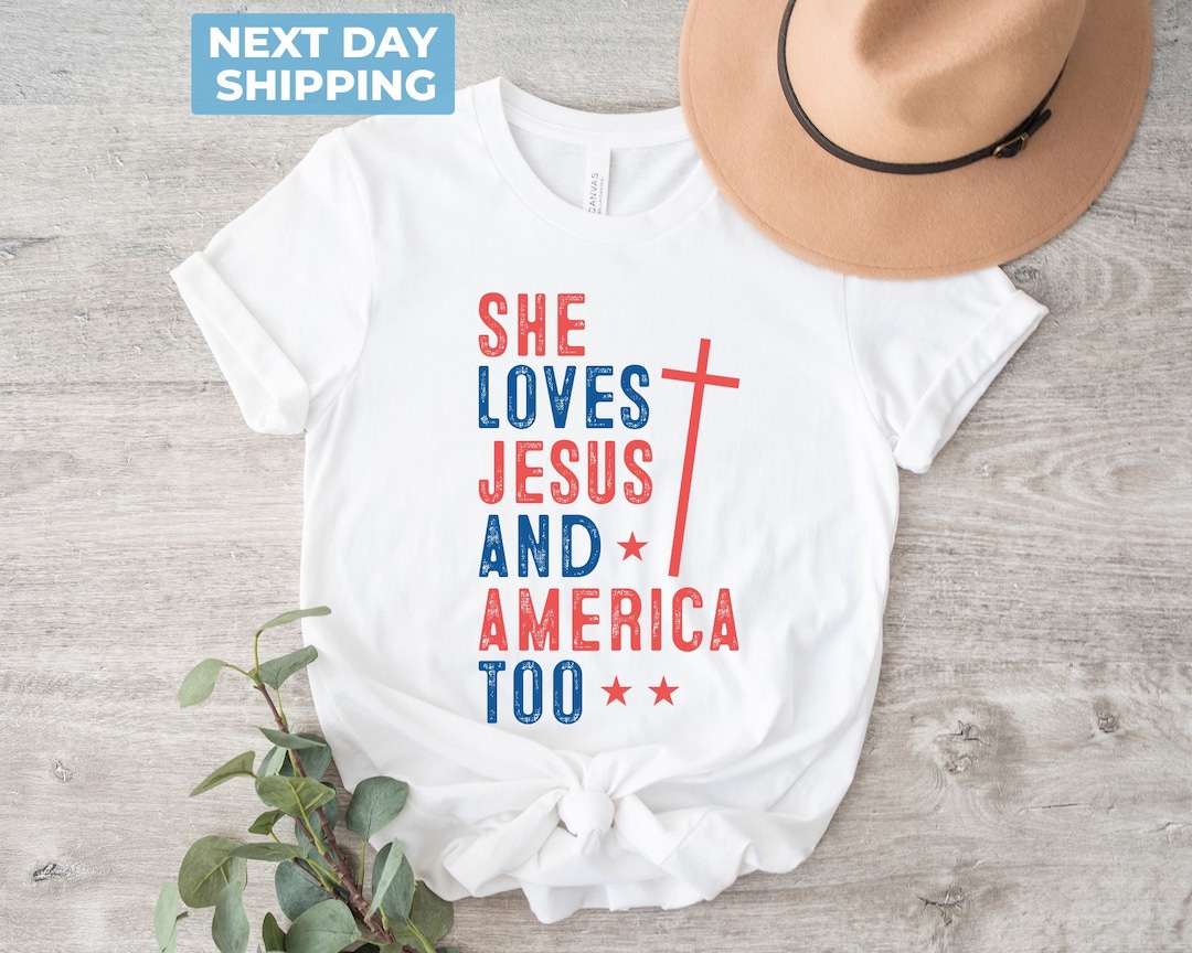 She Loves Jesus and America Too Shirt, Patriotic Christian Shirt