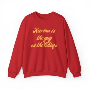 Karma is the Guy on the Chiefs Groovy Cotton Crewneck Sweatshirt