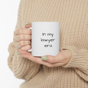 In My Lawyer Era White Ceramic Mug 11oz