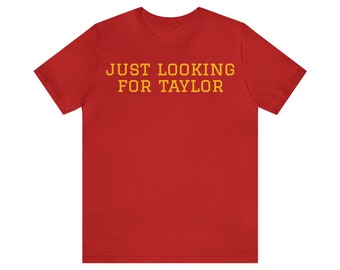 Just Looking for Taylor Cotton T-Shirt