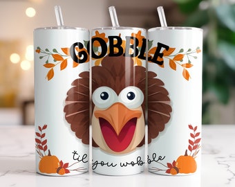 Gobble Till You Wobble Tumbler or Water Bottle