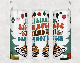 I Like Big Bulbs Tumbler or Water Bottle