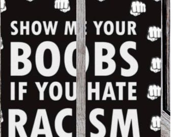 Show me your boobs if you hate racism tumbler 20 oz