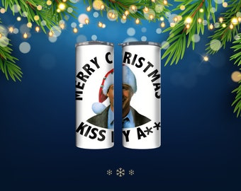 Christmas Vacation Kiss my A** Tumbler 20 oz/30 oz or Water Bottle 20 oz