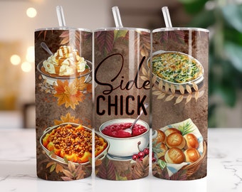 Side Chick Tumbler or Water Bottle