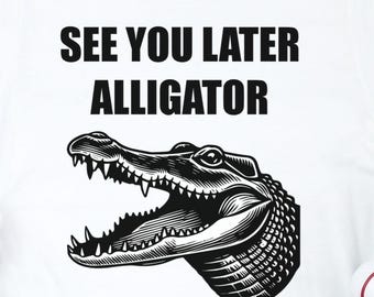 Camiseta de cocodrilo "Hasta luego", camiseta con frase ingeniosa, camiseta en blanco y negro, camiseta gráfica, camiseta para amantes de los reptiles, camiseta de vida silvestre, camiseta "Hasta luego"