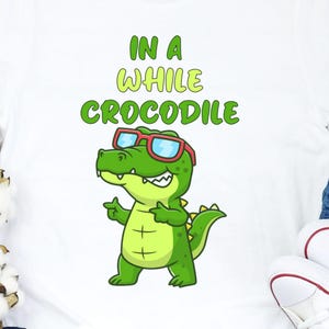 In A While Crocodile Shirt, Kawaii Crocodile T-Shirt, Cute Reptile Tee, Unisex Jersey Top, Green Animal Lover Gift