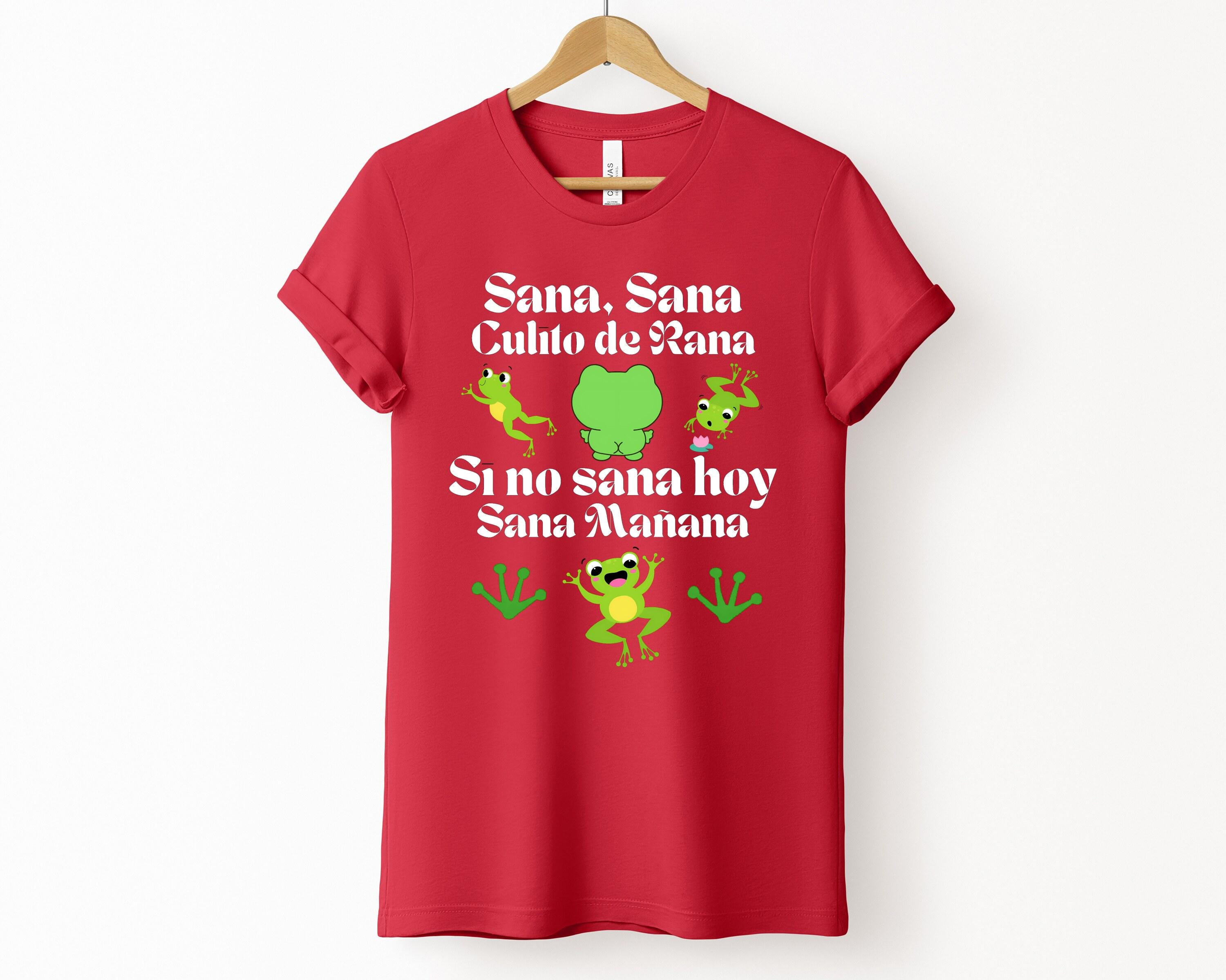 Culito De Rana T-shirt Sana Sana Culito De Rana Shirt Cute Spanish