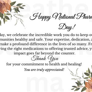 May include: A card with a floral design and the text "Happy National Pharmacist Day!"  Today, we celebrate the incredible work you do to keep our communities healthy and safe. Your expertise, dedication, and care make a profound difference in the lives of so many. From ensuring the right medications to offering trusted advice, your impact goes far beyond the counter. Thank You for your commitment to health and healing! You are truly appreciated!"
