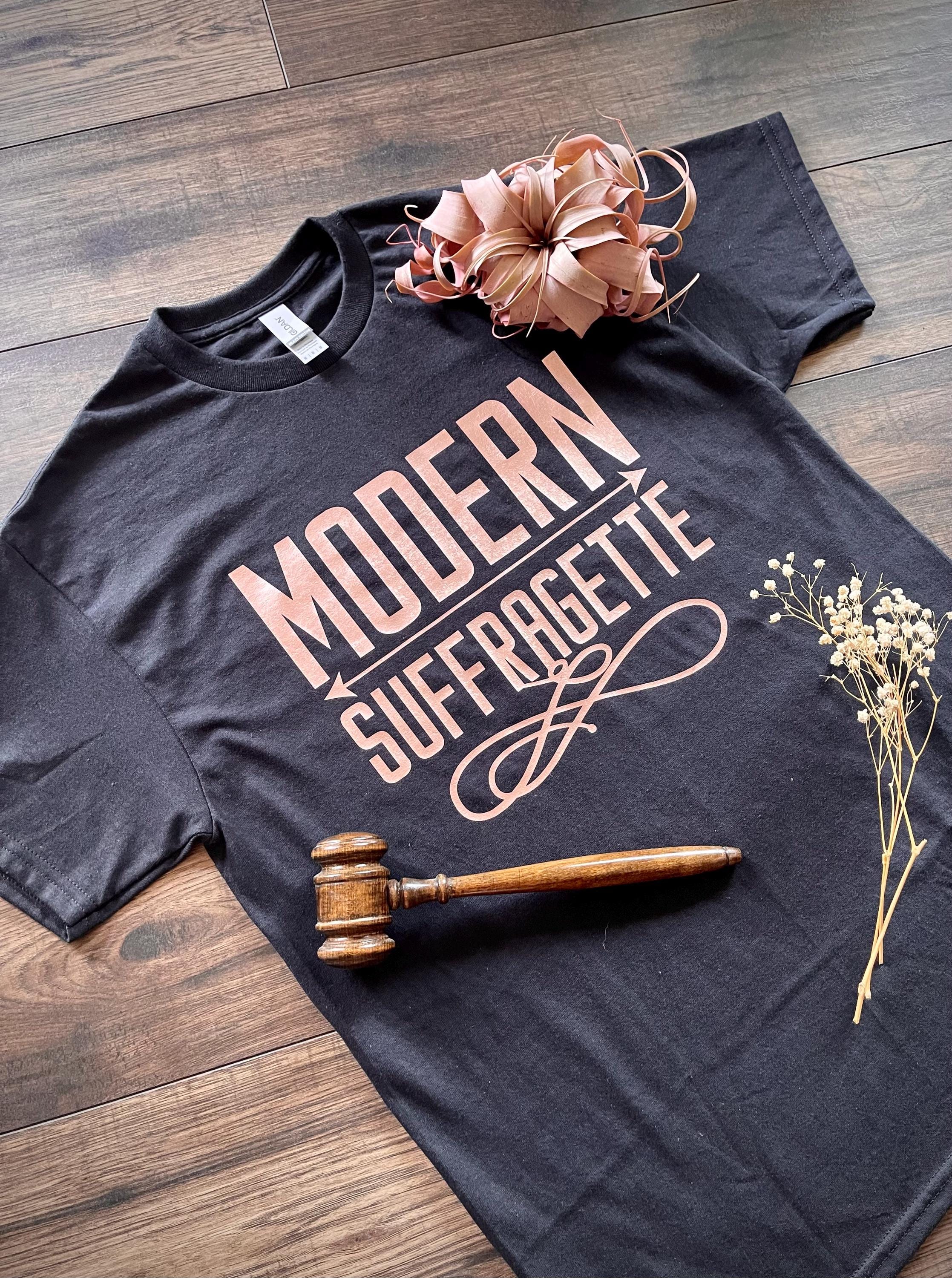 Unisex Modern Suffragette Shirt
