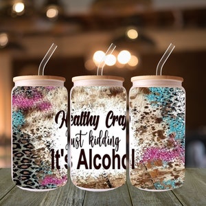 Healthy Crap, Just Kidding-  Libby Glass Tumbler - 16 oz - Frosted or Unfrosted - Includes Straw, Lid, and Cleaning Brush