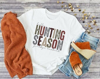 Hello Hunting Season, Goodbye Hubby: Funny Wife's Shirt