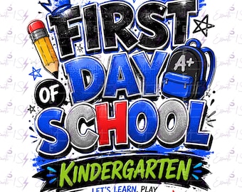 May include: A graphic design featuring the text FIRST DAY OF SCHOOL in black, blue, and silver, with the word KINDERGARTEN in green below. Includes a yellow pencil, a blue backpack with an A+ label, a blue crown, and stars. Text reads LET'S LEARN, PLAY AND GROW TOGETHER.