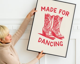 Cowboy Boots Print, Quote, Made For Dancing, Disco Print, Cowboy Boot Art Picture, Retro Chic Print, Country Poster, Decor, Dancing Print