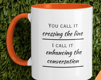 Funny Sarcastic Accent Coffee Mug  - Inappropriate Comments, Sassy Tea Cup, Novelty Gift, Work Office Desk Decor, Ceramic