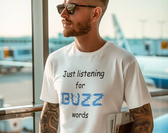 Funny Unisex Softstyle T-Shirt for Poor Listeners, Sarcastic Tee for People Who Dislike Talking, Humorous Tee for Introverts, Buzz words