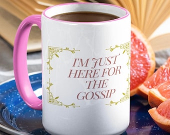 Funny Regency Inspired Coffee Cup, Gossip with Friends, Gift for TV Show Fans Mug